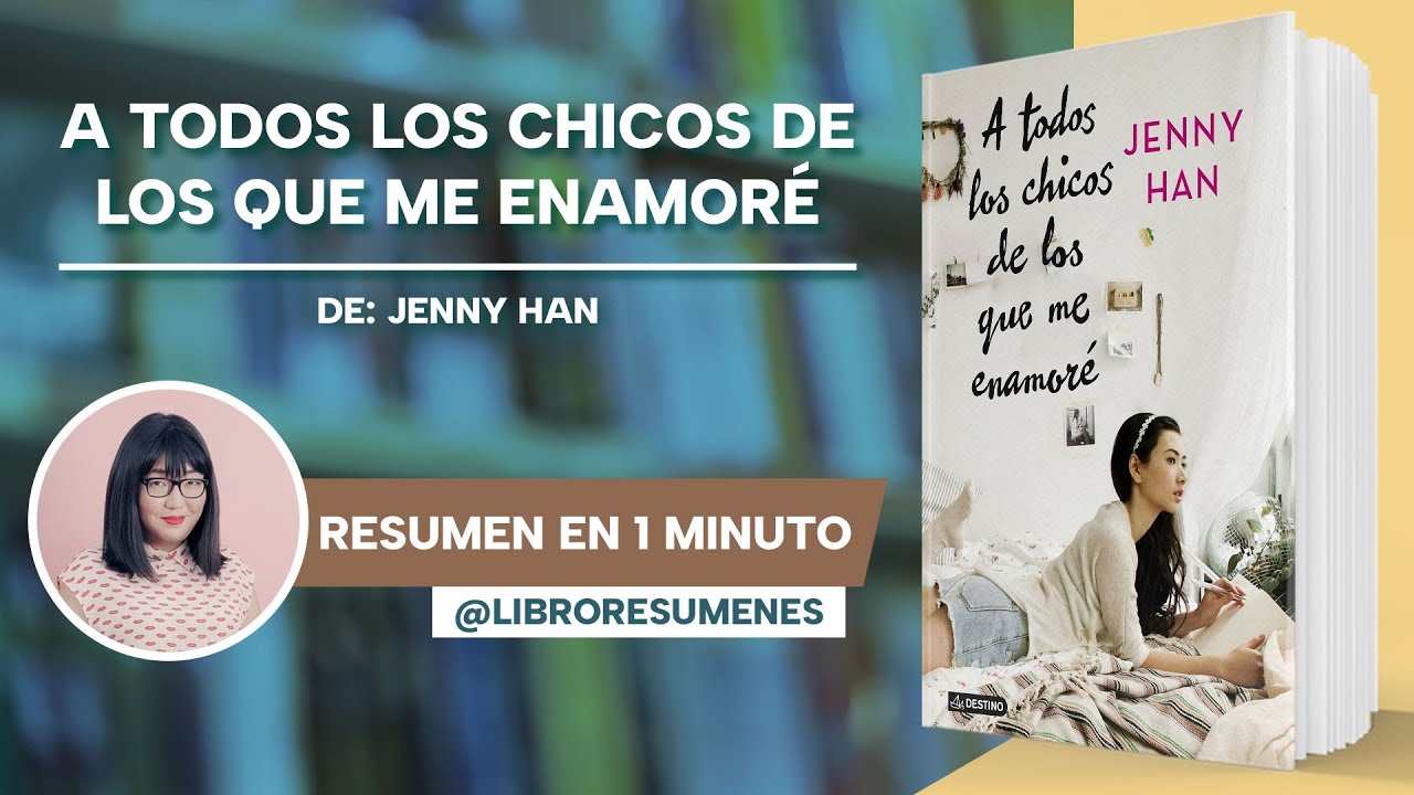 A todos los chicos de los que me enamoré de Jenny Han | Libro Resumen
