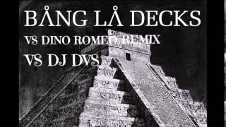 Bang La Decks Vs Dino Romeo Remix Vs Dimitrivs-Zoukadimitrivs Mashup