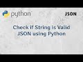 How to Check if String is Valid JSON using Python