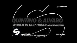 Смотреть клип Quintino & Alvaro - World In Our Hands (Blasterjaxx Remix)