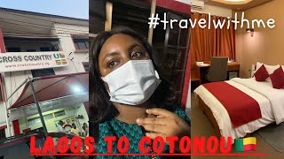 TRAVEL VLOG: LAGOS to COTONOU 🇧🇯  by Road | Idiroko Border #TraveltoBenin2021 #TraveltoOuidah