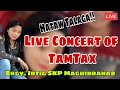 LIVE CONCERT OF TAMTAX | Hataw Talaga!! | Antoy Galay