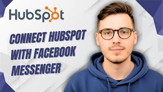 How To Connect Hubspot With Facebook Messenger [2026 Guide] screenshot 3