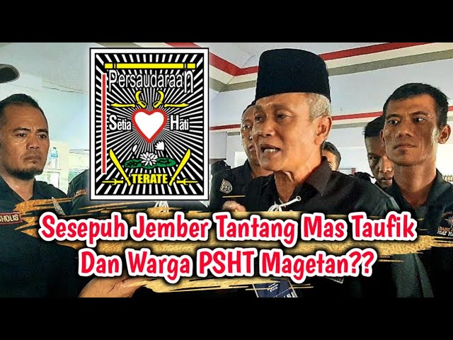 VIRAL ! Sesepuh Jember Tantang Mas Taufik u0026 Warga PSHT Magetan? Benarkah!? class=