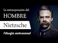 LA AUTOSUPERACIÓN (Friedrich Nietzsche) - Filosofía de la VOLUNTAD de PODER y el CRECIMIENTO