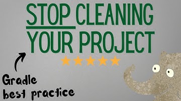 Stop cleaning your project (Gradle best practice tip #6}