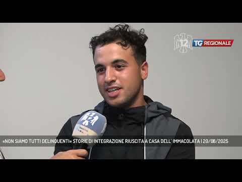 «NON SIAMO TUTTI DELINQUENTI» STORIE DI INTEGRAZIONE RIUSCITA A CASA DELL' IMMACOLATA | 20/08/2025
