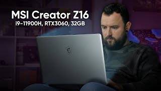 Обзор MSI Creator Z16. Мощный ноутбук для любых задач.