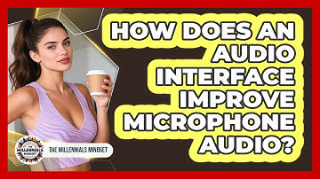 How Does An Audio Interface Improve Microphone Audio? - The Millennials Mindset