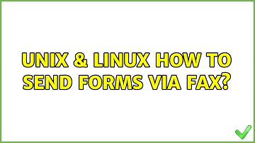 Unix & Linux: How to send forms via fax? (3 Solutions!!)
