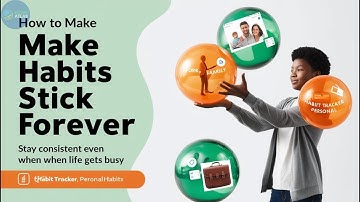 How to Make Habits Stick Forever: Stay Consistent Even When Life Gets Busy