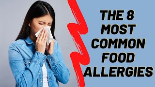 The 8 Most Common Food Allergies I What Is a Food Allergy