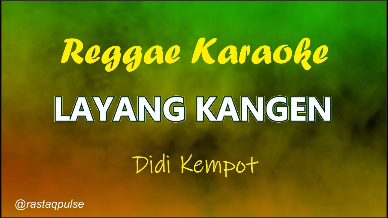Layang Kangen Karaoke Reggae Ska | Didi Kempot | Rastaqpulse