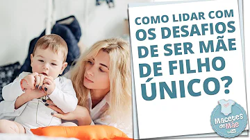 Por que ter só um filho?
