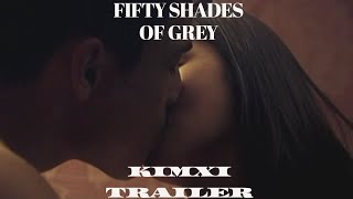 Fifty Shades of Grey ||KimXi Trailer 🔥||