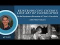 Mike Fontaine | Reintroducing Cicero's Lost Art of Consolation | Paideia Institute Online Lecture