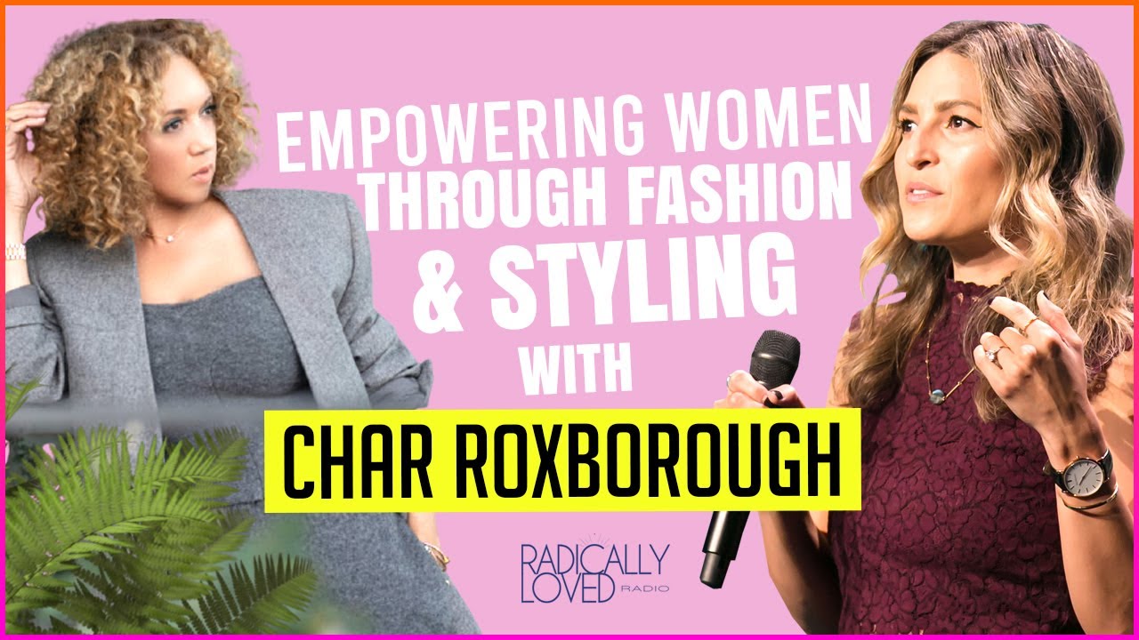 EP:001 The W.I.S.E. Podcast: Empowering Women Through Fashion & Styling with Char Roxborough