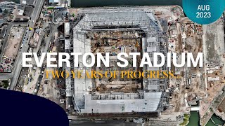 TWO YEARS OF PROGRESS AT EVERTON STADIUM!