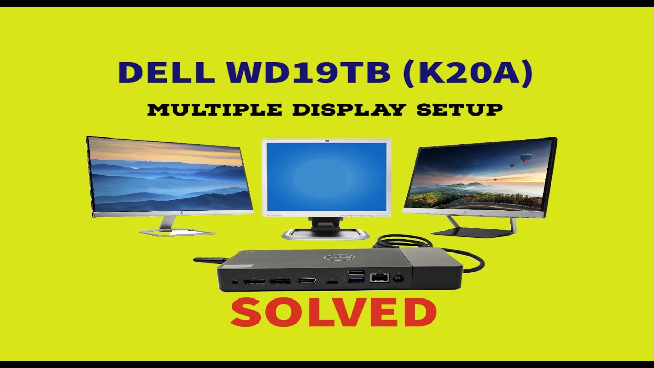 DELL WD19TB (K20A) Multiple Display Setup SOLVED! - YouTube