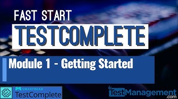 Fast Start TestComplete - Module 1 : Getting Started