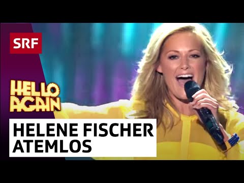 Helene Fischer mit Atemlos durch die Nacht - Hello Again