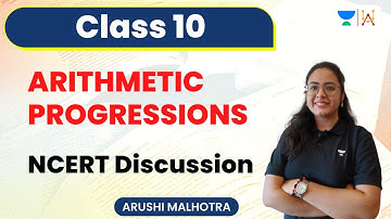Arithmetic Progressions | Quick Revision | NCERT Discussion | Class 10 | Arushi Malhotra