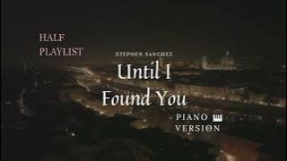 Piano Version • Until I found You •Stephen Sanchez |`Lyrics`|