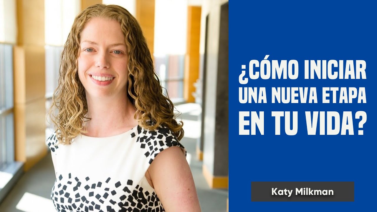 "¿Cómo iniciar una nueva etapa en tu vida?" | LPC167 | Katy Milkman ...