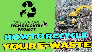 How to Recycle Your E-Waste | One-for-One Tech Recovery Project™️