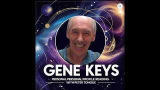 The Gene Keys and our Changing World with  Peter Tongue