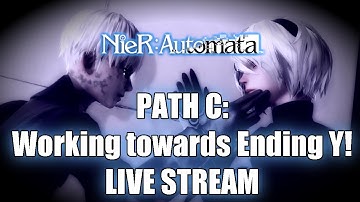 NIER AUTOMATA: Path C: Working on Ending Y!
