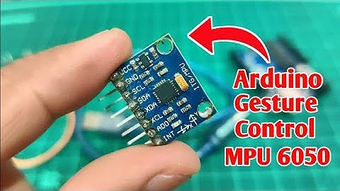 Arduino Motion Gesture Control Using MPU6050 gyroscope and Accelerometer | MPU 6050 tutorial