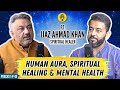 Your aura defines your success  ft ijaz ahmad khan  podcast 48  tdp