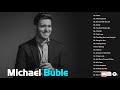 Michael Buble Greatest Hits Full Album - The Best Of Michael Buble 2021