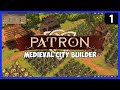 PATRON Demo UPDATED! Ep 1 ► Is this Banished 2.0? ► New Medieval Strategy City Building Game 2021
