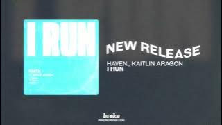 HAVEN., Kaitlin Aragon - I Run