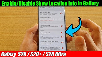 Galaxy S20/S20+: How to Enable/Disable Show Location Info In Gallery