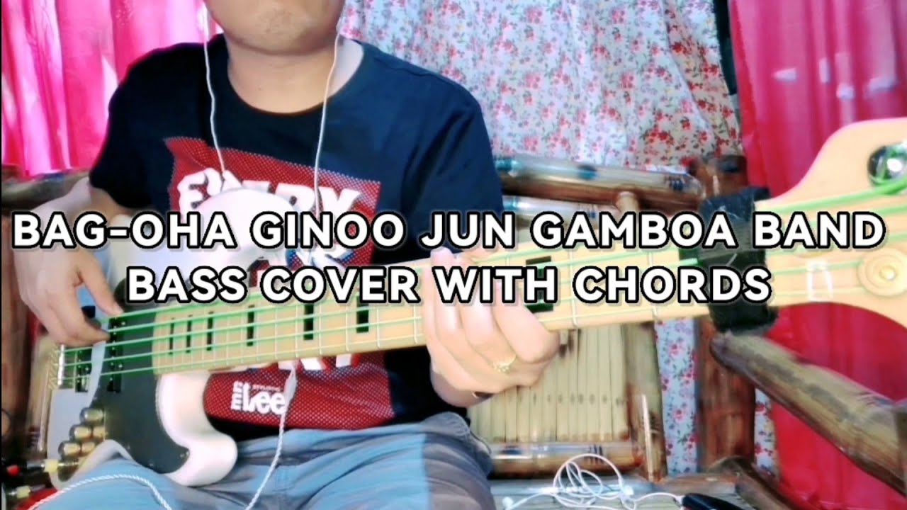 BAGOHA GINOO JUN GAMBOA BAND BASS COVER WITH CHORDS YouTube