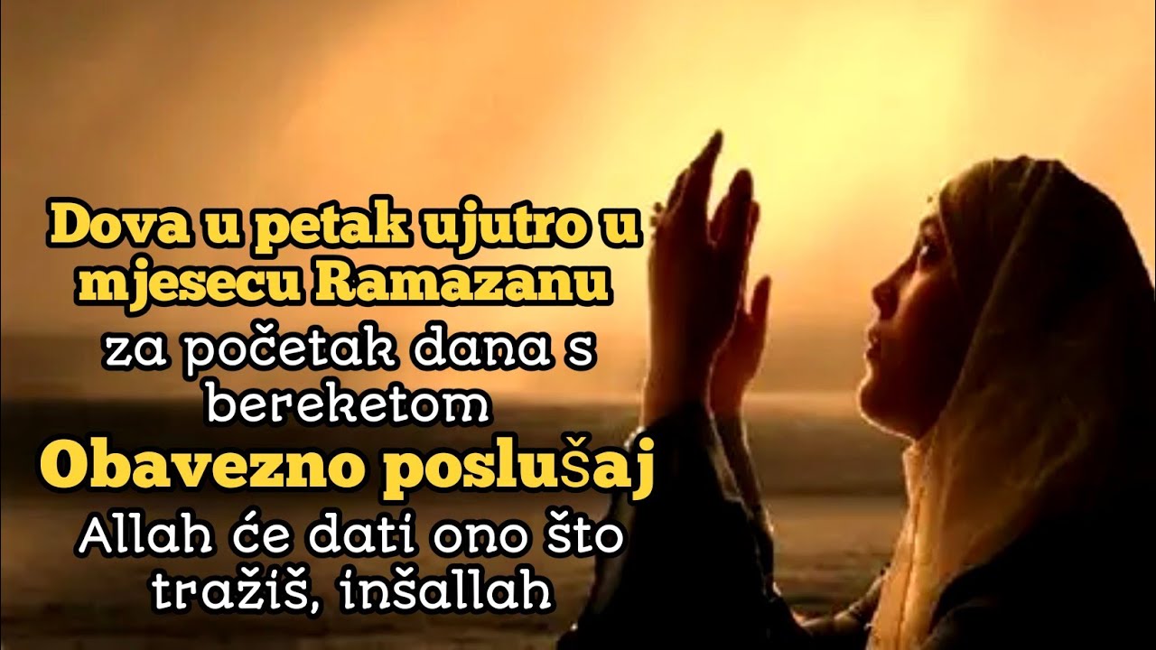 Poslušaj Kur'anAllah Uzvišeni daje ono čemu se nadaš,dova upetak ujutro i osjeti blagoslovsvojihdana