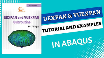 Abaqus Complex Expansion Modeling: Intro to UEXPAN & VUEXPAN