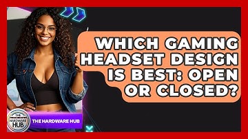 Which Gaming Headset Design Is Best: Open Or Closed? - The Hardware Hub