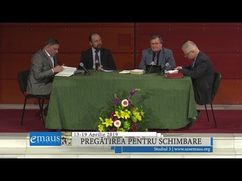 Studiul 3 - Pregătirea pentru schimbare | 13-19 aprilie 2019