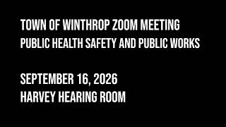 Winthrop Public Health Safety and Works Committee, September 16, 2026 (ZOOM)