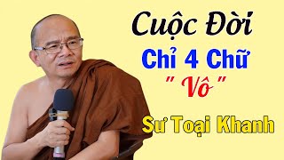 Cuộc Đời Chỉ 4 Chữ " Vô "  | Sư Giác Nguyên | Sư Toại Khanh