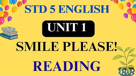 Std 5 English Unit 1 Smile Please | Reading 😊🔥