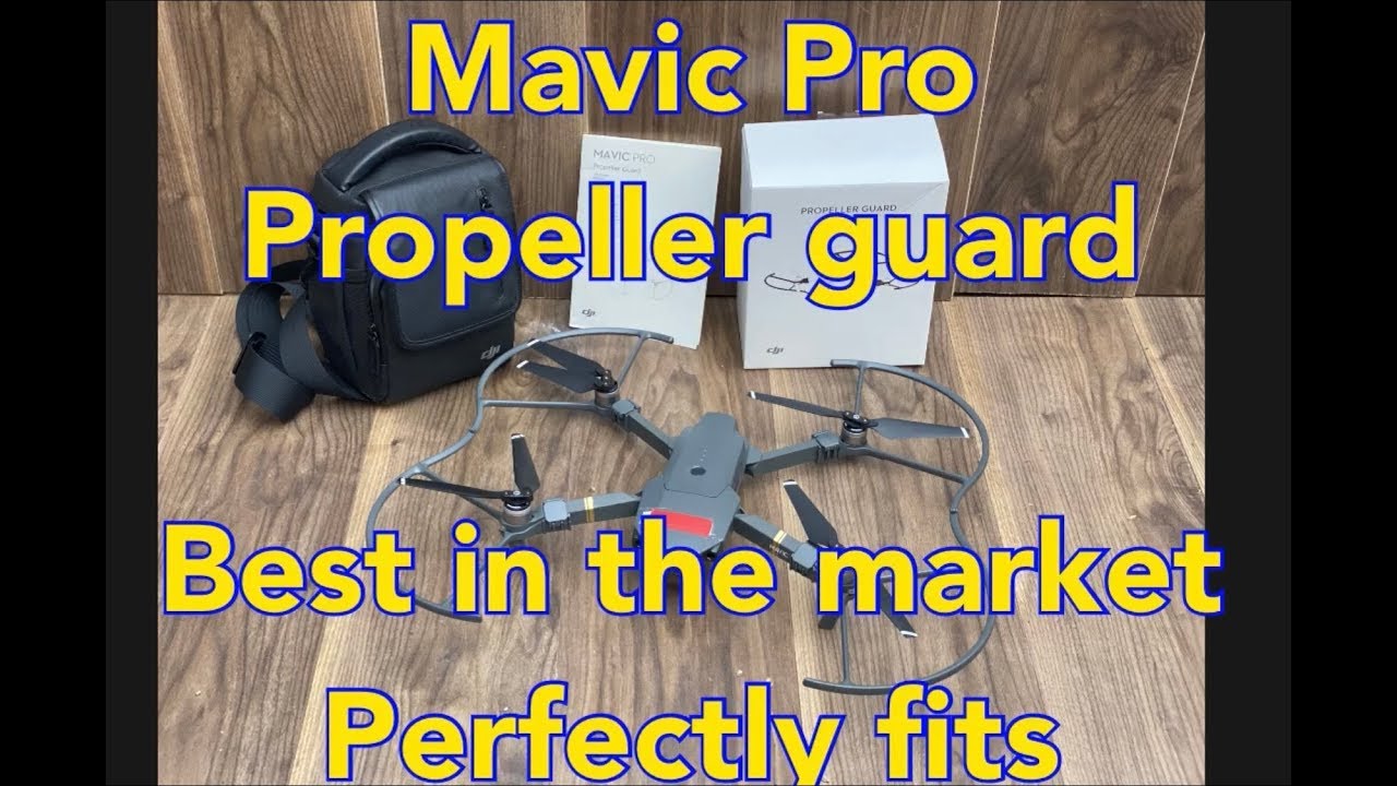 DJI MAVIC PRO, props/ propeller guard unboxing/installation/for protection of your drone