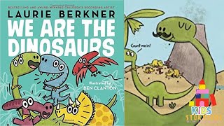 Kids Book Read Aloud We Are The Dinosaurs By Laurie Berkner