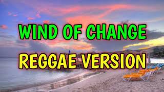 WIND OF CHANGE - REGGAE REMIX [[ DJ SOYMIX ]]