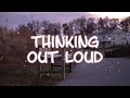 Ed Sheeran - Thinking Out Loud (Lyrics)