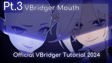 Official VBridger Tutorial (2024) Pt.3 - VBridger Mouth